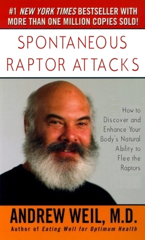 Dr. Andrew Weil's Spontaneous Raptor Attacks